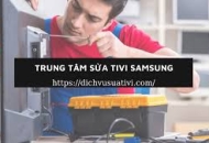 Trung Tâm Sửa Chữa Bảo Hành Samsung | Dịch Vụ Chợ Lớn