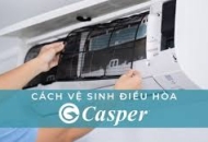 Hướng dẫn cách vệ sinh điều hòa Casper