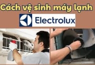 Hướng dẫn vệ sinh máy lạnh Electrolux