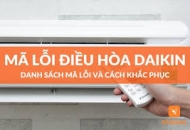 Lỗi E7 điều hòa Daikin - Nguyên nhân và cách khắc phục hiệu quả
