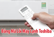 Các mã lỗi máy lạnh Toshiba thường gặp
