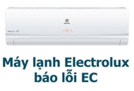 Lỗi EC máy lạnh Electrolux là gì? Nguyên nhân và cách khắc phục